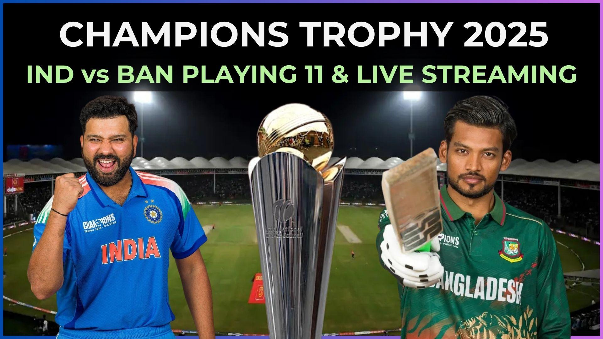 Champions Trophy 2025: IND vs BAN Playing 11, live match time, streaming | ICC Champions Trophy 2025 - Business Standard
