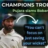 Pujara slams Babar for slow innings- 'You can't play ODIs for yourself'
