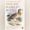 The Search for India's Rarest Birds The Search for India’s Rarest Birds
