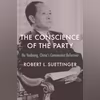 The Conscience of the Party: Hu Yaobang, China's Communist Reformer The Conscience of the Party: Hu Yaobang, China’s Communist Reformer