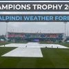Champions Trophy 2025: Rawalpindi weather forecast
