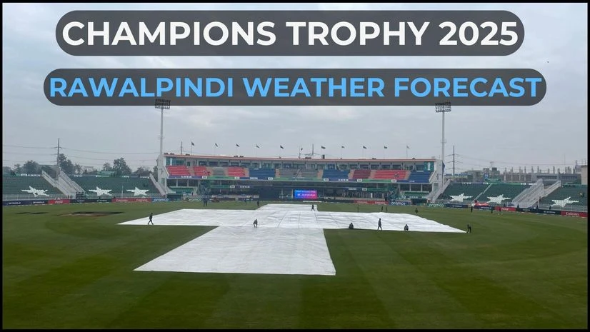 Champions Trophy 2025: Rawalpindi weather forecast Champions Trophy 2025: Rawalpindi weather forecast