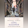 Lōal Kashmir: Stories of love and longing in a conflict-ridden land book