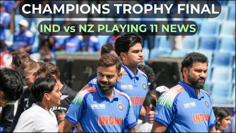 Champions Trophy final: IND vs NZ playing 11, live match time, streaming | ICC Champions Trophy 2025 - Business Standard
