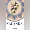 NALANDA: How It Changed the World
