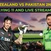 New Zealand vs Pakistan 2nd T20 playing 11, live match time and streaming