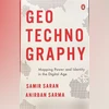 GEOTECHNOGRAPHY: Mapping Power and Identity in the Digital Age