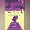 My Truth: Autobiography of Narmadashankar Dave