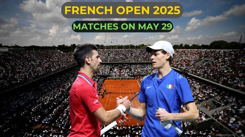 French Open 2025 May 29 full schedule French Open 2025 May 29 full schedule