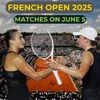 French Open 2025 June 5 schedule