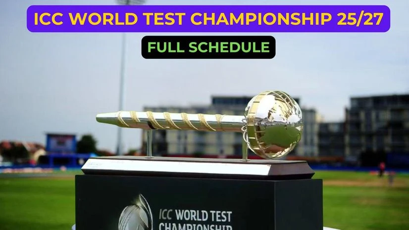 ICC WTC 2025-27 Full Match Schedule ICC WTC 2025-27 Full Match Schedule