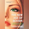The New Age of Sexism: Laura Bates' latest book exposes online misogyny