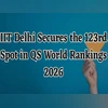 IIT Delhi tops India in QS world rankings 2026 IIT Delhi tops India in QS world rankings 2026