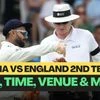 India vs England 2nd Test match details