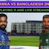 Sri Lanka vs Bangladesh 2nd T20 Playing 11