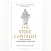 The Stoic Capitalist: Ancient Greek philosophy meets the American Dream Book