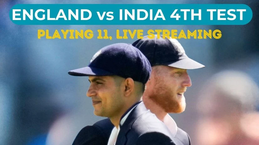 England vs India 4th Test playing 11 news England vs India 4th Test playing 11 news