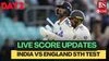 ENG vs IND 5th Test Day 2 live scorecard
