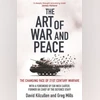 The Art of War and Peace: From Ethiopia to Ukraine, what's changed, endured The Art of War and Peace: The Changing Face of 21st-Century Warfare