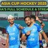 Asia Cup Hockey 2025: India’s full schedule