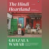 The Hindi heartland: Indian history at the turbulent core of change