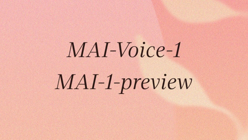 MAI Voice 1, MAI-1-Preview AI models MAI Voice 1, MAI-1-Preview AI models Microsoft