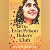 The Evin Prison Bakers Club: Prison memoir details hard-baked resistance