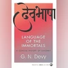 Devbhasha: Language of the immortals: A concise history of Sanskrit