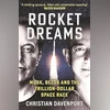 Rocket Dreams: Those magnificent billionaires and their flying machines BOok