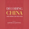 Decoding China: Hard Perspectives from India