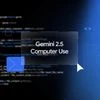 Gemini 2.5 Computer Use AI model