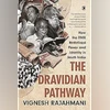 The Dravidian Pathway: Book traces evolution of Tamil identity and politics