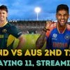 India vs Australia 2nd T20 Playing 11, live streaming, match timings