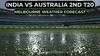 India vs Australia 2nd T20 hourly weather report