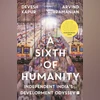 A Sixth of Humanity: Independent India's Development Odyssey A Sixth of Humanity: Independent India’s Development Odyssey