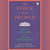 Voice of the people: Book explains why speeches matter in a democracy Voice of the people: Greatspeechesfrom India's Parliament