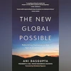 The New Global Possible: Rebuilding Optimism in the Age of Climate Crisis