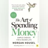 The Art of Spending Money: Simple choices for a richer life The Art of Spending Money: Simple choices for a richer life