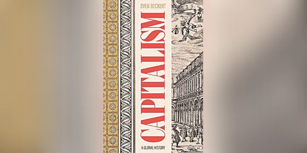 A new book reviews the global history of how capitalism took over