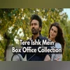 Tere Ishk Mein Box Office Day 3: Dhanush starrer earns 50 crore in 3 days