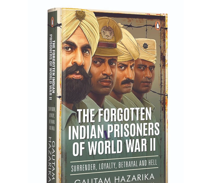 The Forgotten Indian Prisoners of World War II: Surrender, Loyalty, Betrayal and Hell By Gautam Hazarika The Forgotten Indian Prisoners of World War II: Surrender, Loyalty, Betrayal and Hell By Gautam Hazarika