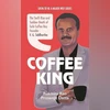Coffee King: The Swift Rise and Sudden Death of Cafe Coffee Day Founder V G Siddhartha Coffee King: The Swift Rise and Sudden Death of Cafe Coffee Day Founder V G Siddhartha
