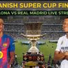Real Madrid vs Barcelona El Clasico live streaming