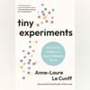 Tiny experiments: How to live freely in a goal-obsessed world