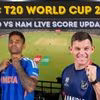 India vs Namibia T20 World Cup live score