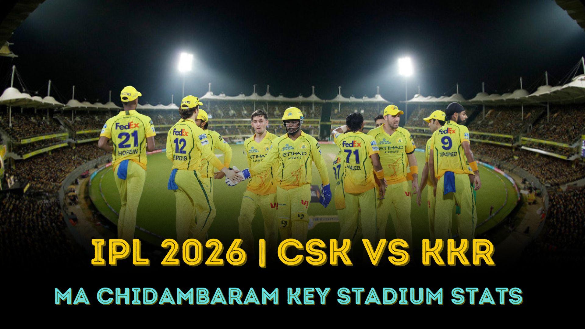 IPL 2026 CSK vs KKR: Pitch report, highest score, Chepauk Stadium key stats