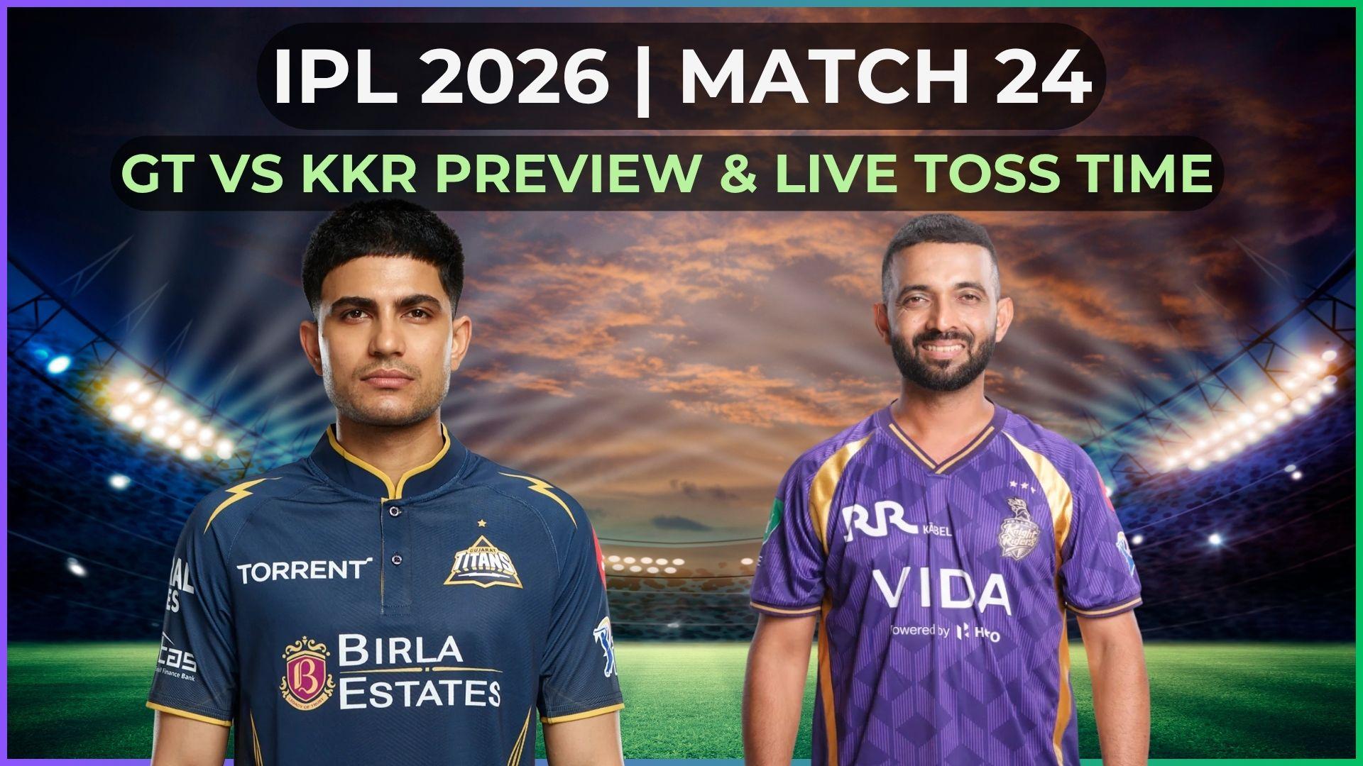 IPL 2026: GT vs KKR Playing 11, live toss and match time, streaming