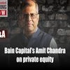 Amit Chandra, Chairman, Bain Capital in India