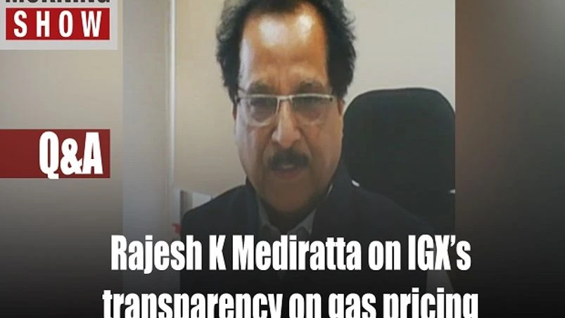 Rajesh K Mediratta on transparency of Indian Gas Exchange and more TMS154
