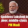 May Goddess Lakshmi bless poor, middle-class: PM Modi ahead of Union Budget 2025